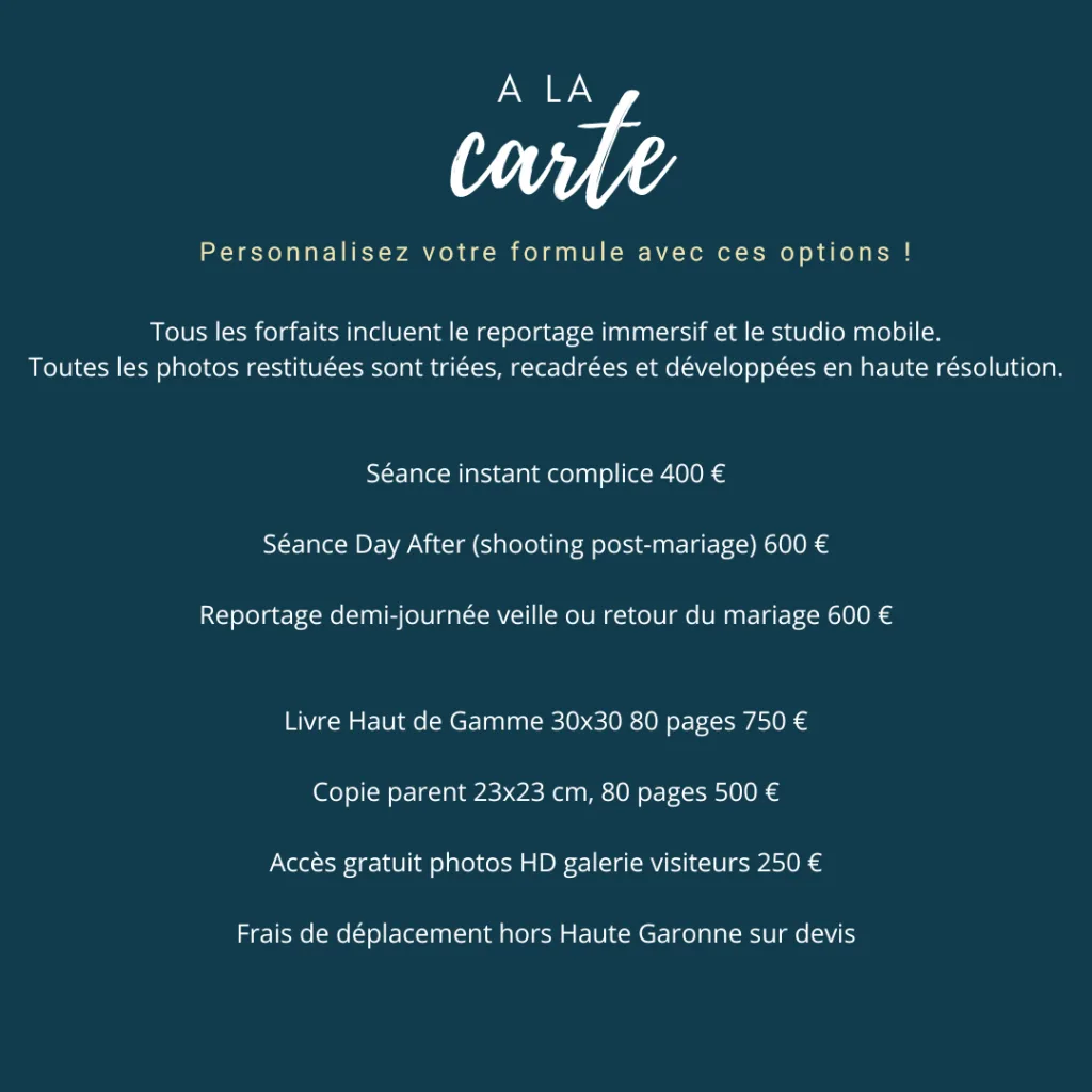 Options à la carte pour photographe mariage haut de gamme Toulouse - Séance Instant Complice, Day After, Livre Haut de Gamme